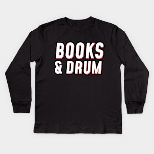 Books And Drum Kids Long Sleeve T-Shirt